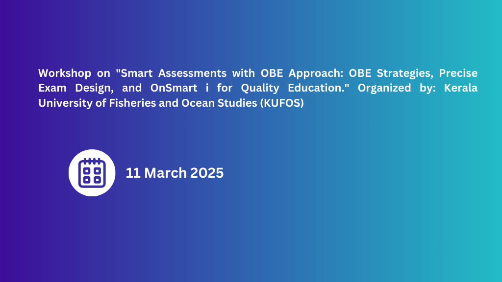 one-day-workshop-on-smart-assessments-with-obe-approach-obe-strategies-precise-exam-design-and-qnsmart-i-for-quality-education-organized-by-kerala-university-of-fisheries-and-ocean-studies-kufos