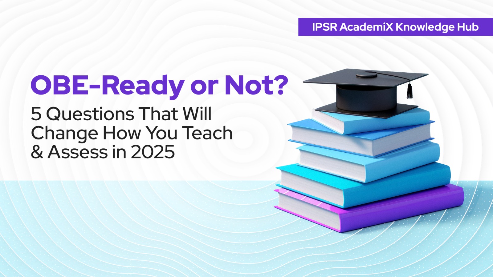 is-your-obe-approach-working-5-questions-every-faculty-must-ask