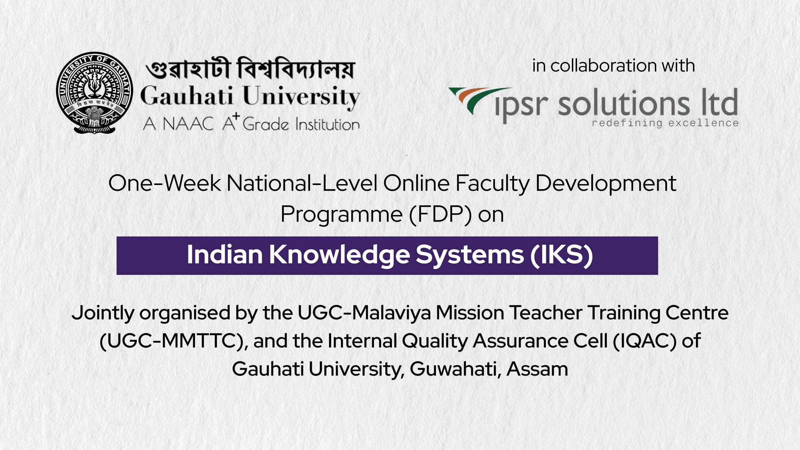 One-Week National-Level Online Faculty Development Programme (FDP) on Indian Knowledge Systems (IKS) organised by Gauhati University, Guwahati, Assam